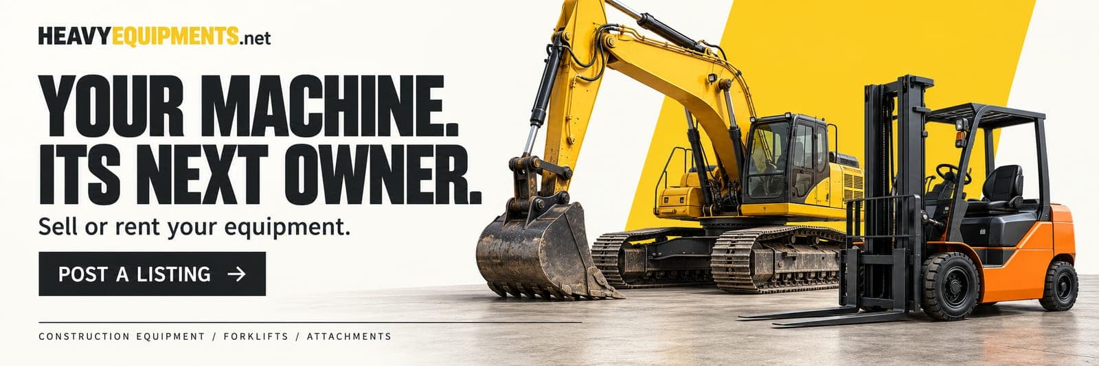 Your machine, its next owner. Sell or rent your equipment on heavyequipments.net.